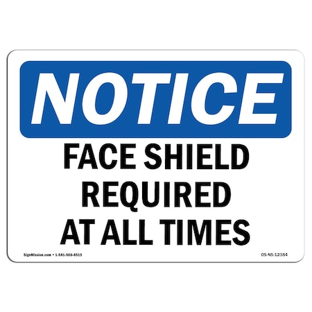 Signmission OSHA Sign, Face Shield Required All Times, 10in X 7in Rigid Plastic, 10" W, 7" H, Landscape OS-NS-P-710-L-12384